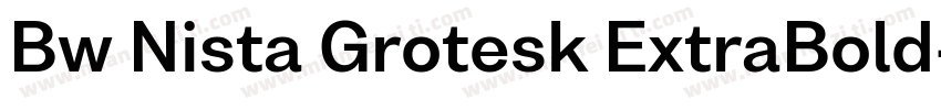 Bw Nista Grotesk ExtraBold字体转换